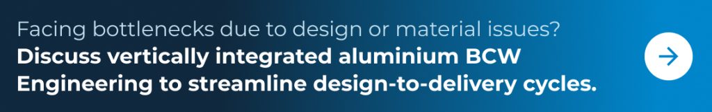 Facing bottlenecks due to design or material issues? Discuss vertically integrated aluminium BCW Engineering to streamline design-to-delivery cycles.